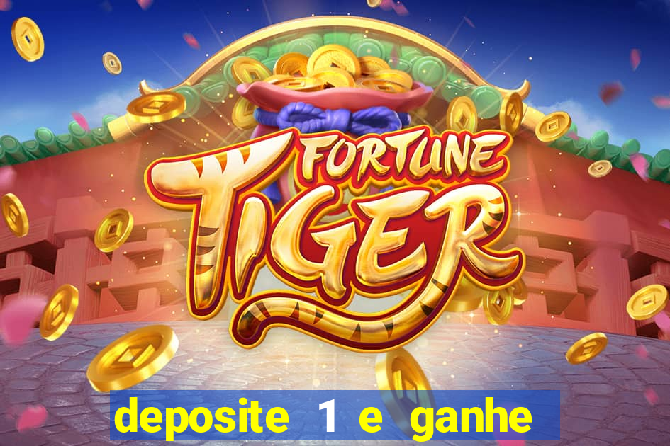 deposite 1 e ganhe 10 no fortune tiger