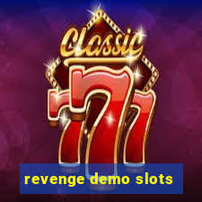 revenge demo slots