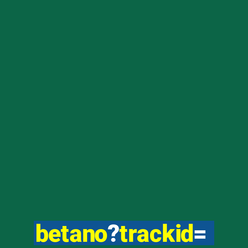 betano?trackid=sp-006