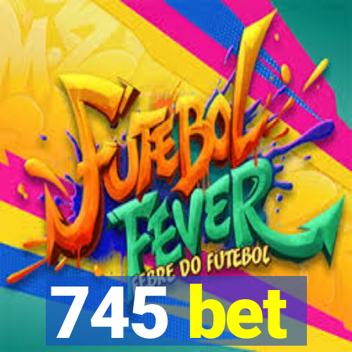 745 bet