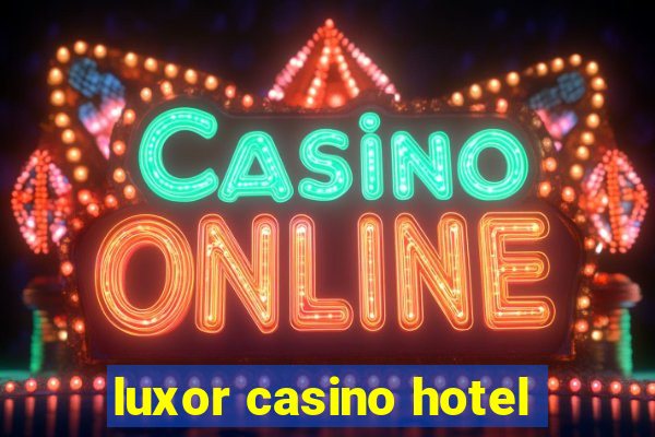 luxor casino hotel