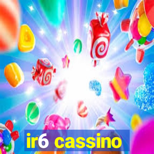 ir6 cassino