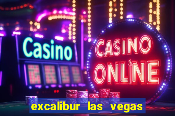 excalibur las vegas hotel and casino