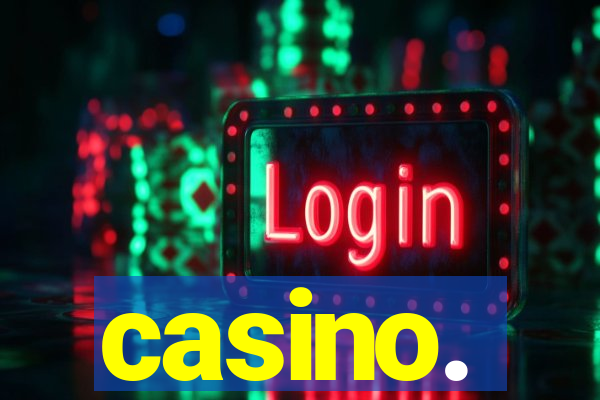 casino.