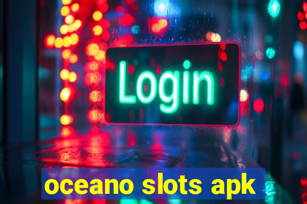 oceano slots apk