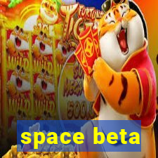 space beta