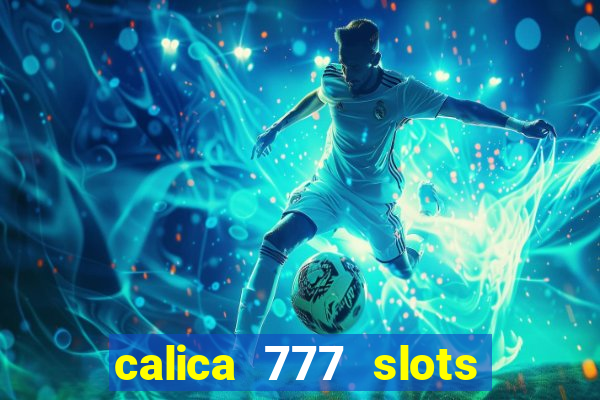 calica 777 slots como sacar