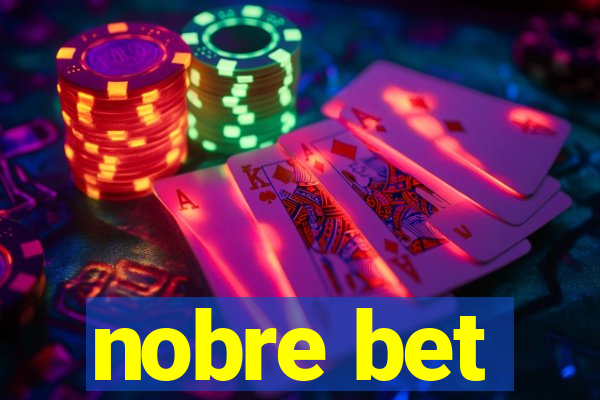 nobre bet