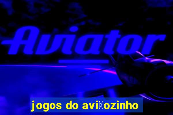 jogos do avi茫ozinho