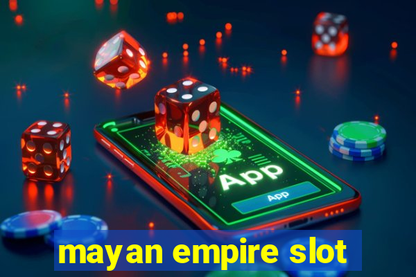 mayan empire slot