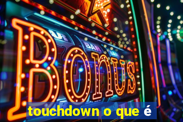 touchdown o que é