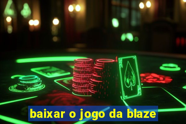 baixar o jogo da blaze