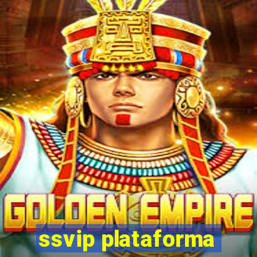 ssvip plataforma