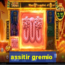 assitir gremio