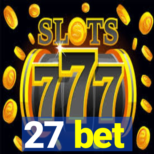 27 bet