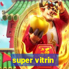 super vitrin