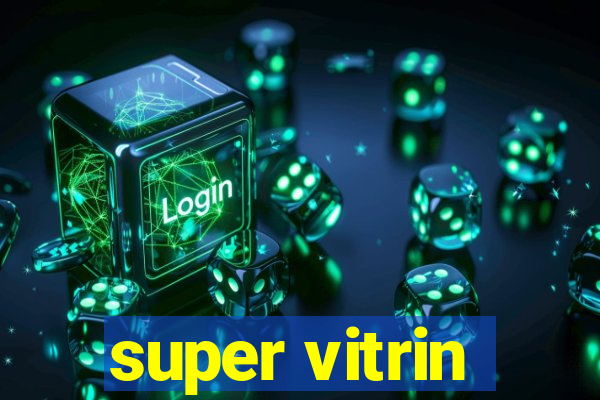 super vitrin