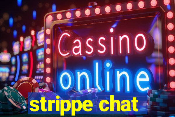 strippe chat