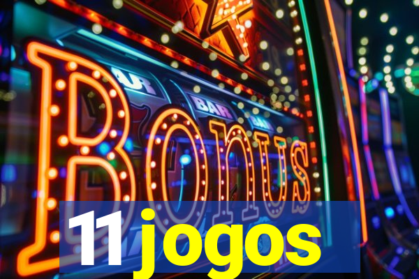 11 jogos