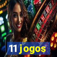 11 jogos