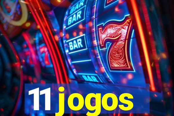 11 jogos