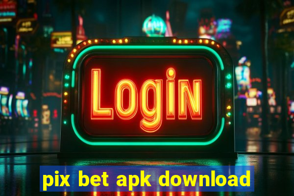 pix bet apk download