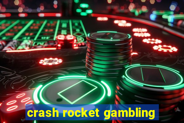 crash rocket gambling