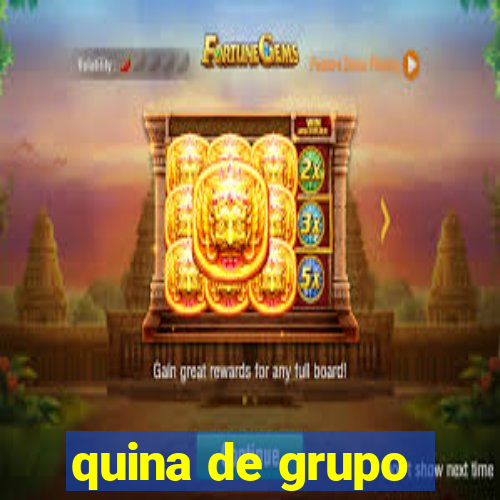 quina de grupo