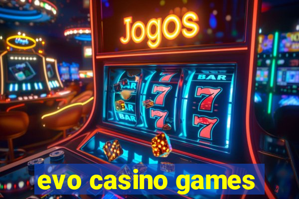 evo casino games