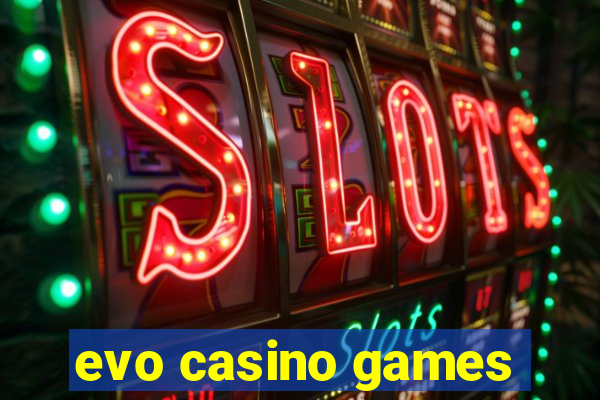 evo casino games