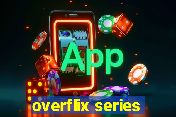 overflix series