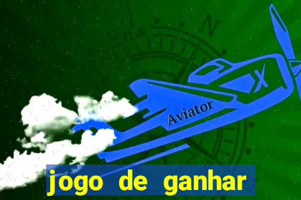 jogo de ganhar dinheiro cassino