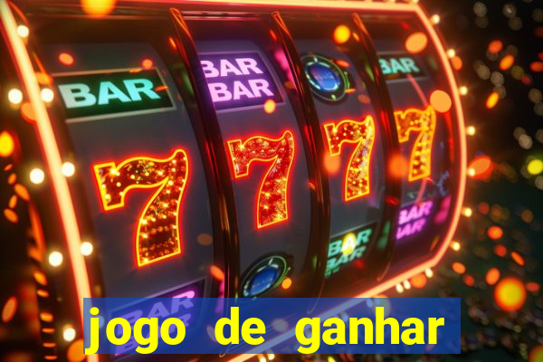 jogo de ganhar dinheiro cassino