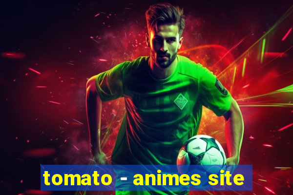 tomato - animes site