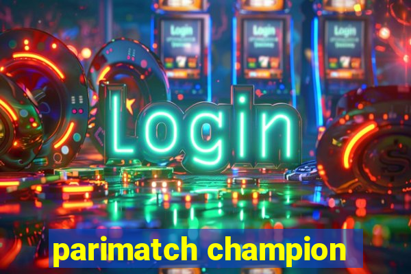 parimatch champion