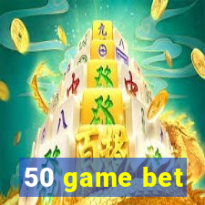 50 game bet