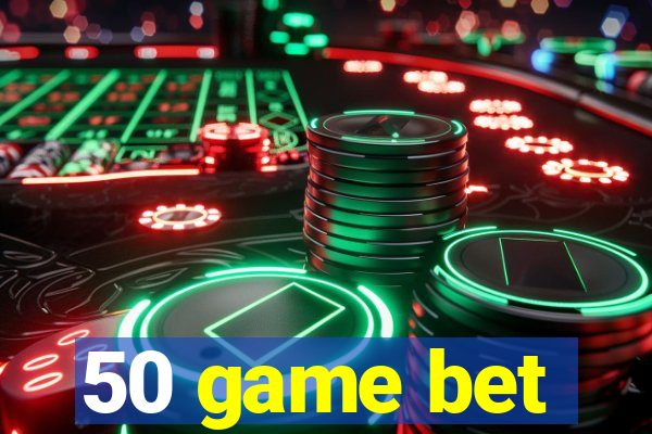 50 game bet