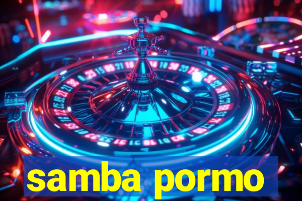 samba pormo