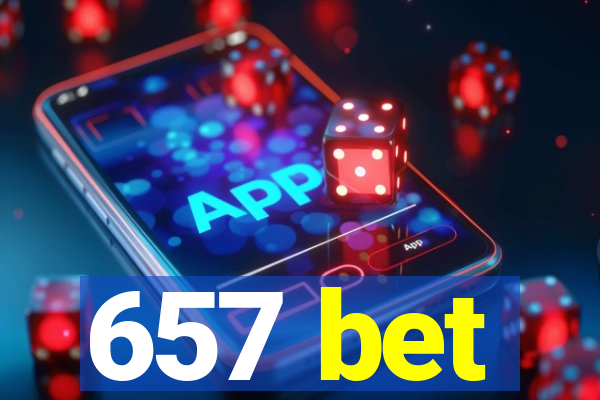 657 bet