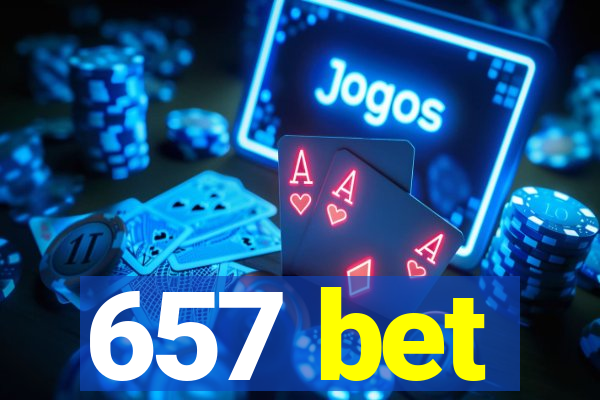 657 bet