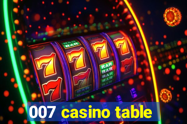 007 casino table