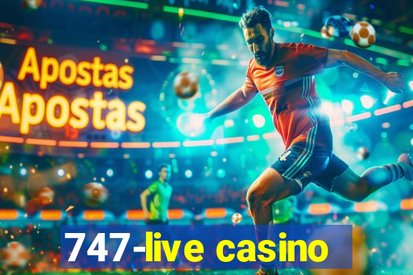 747-live casino