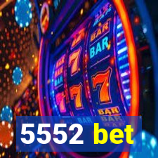 5552 bet