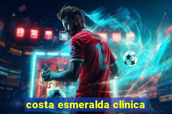 costa esmeralda clinica