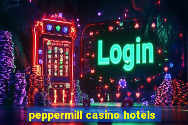 peppermill casino hotels