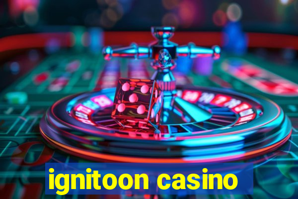 ignitoon casino