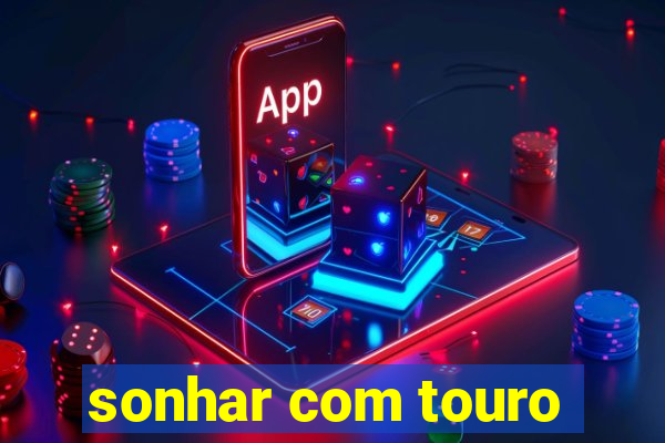 sonhar com touro