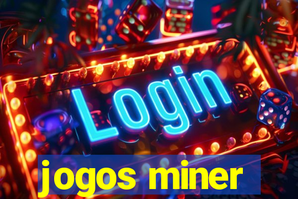 jogos miner