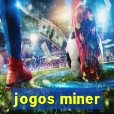 jogos miner