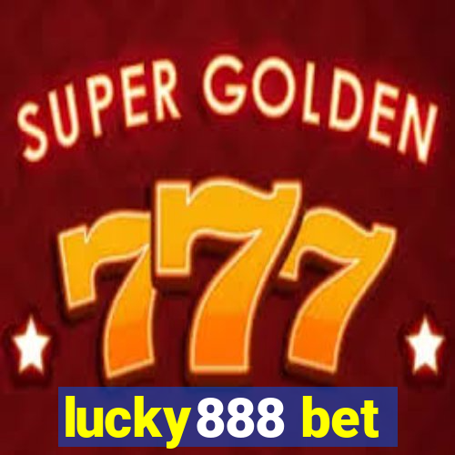 lucky888 bet